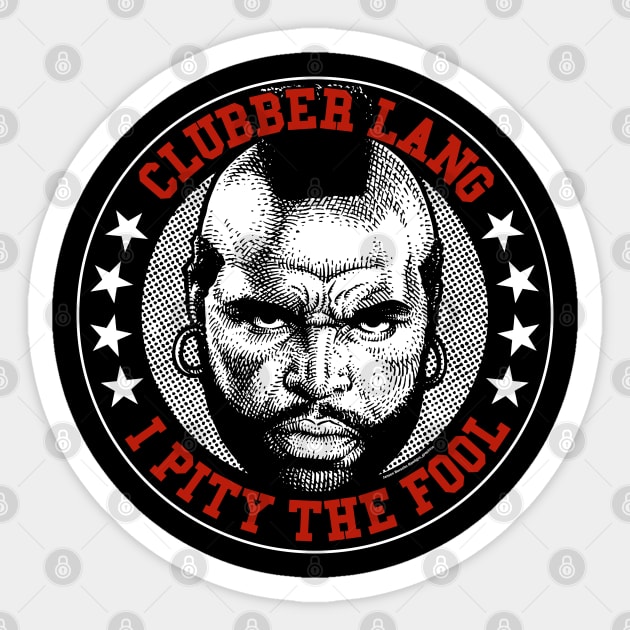 Mr T, Clubber Lang, B.A. Baracus Sticker by PeligroGraphics